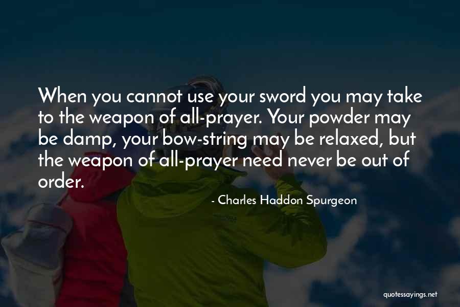 Powder Quotes By Charles Haddon Spurgeon