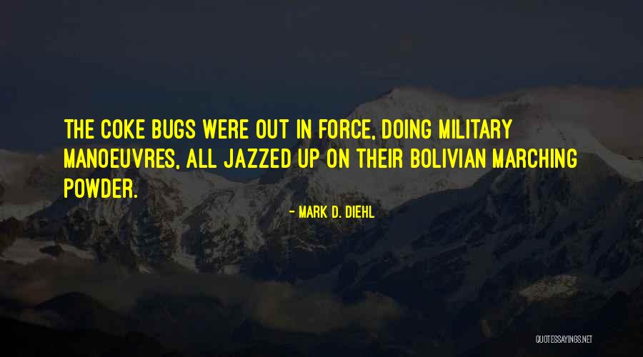Powder Quotes By Mark D. Diehl Powder Quotes By Mark D. Diehl