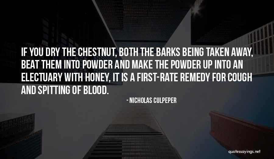 Powder Quotes By Nicholas Culpeper Powder Quotes By Nicholas Culpeper