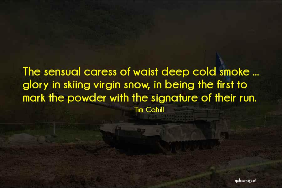 Powder Quotes By Tim Cahill Powder Quotes By Tim Cahill