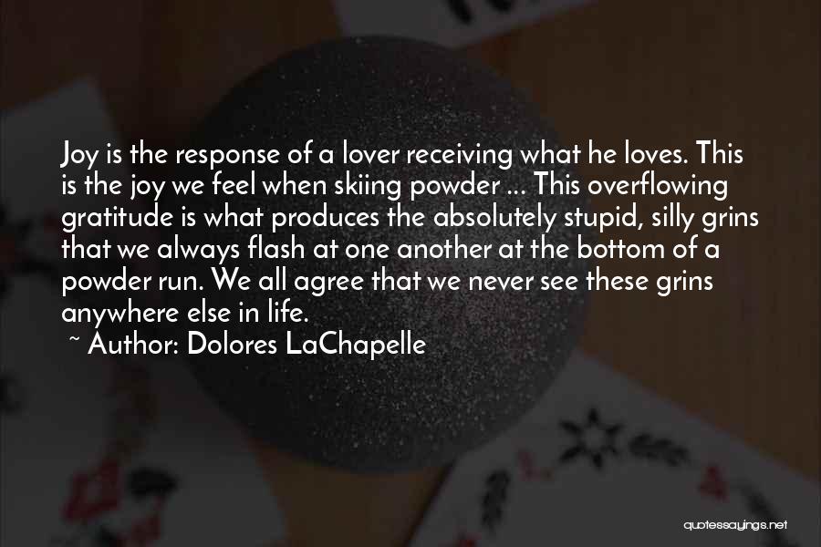 Powder Skiing Quotes By Dolores LaChapelle