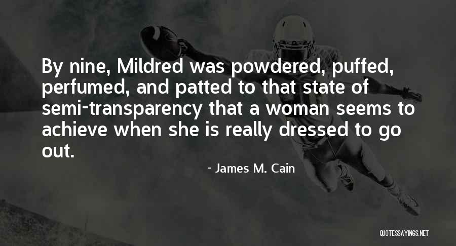 Powdered Quotes By James M. Cain Powdered Quotes By James M. Cain