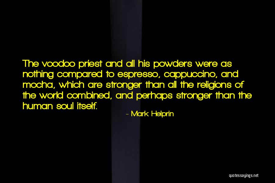 Powders Quotes By Mark Helprin Powders Quotes By Mark Helprin