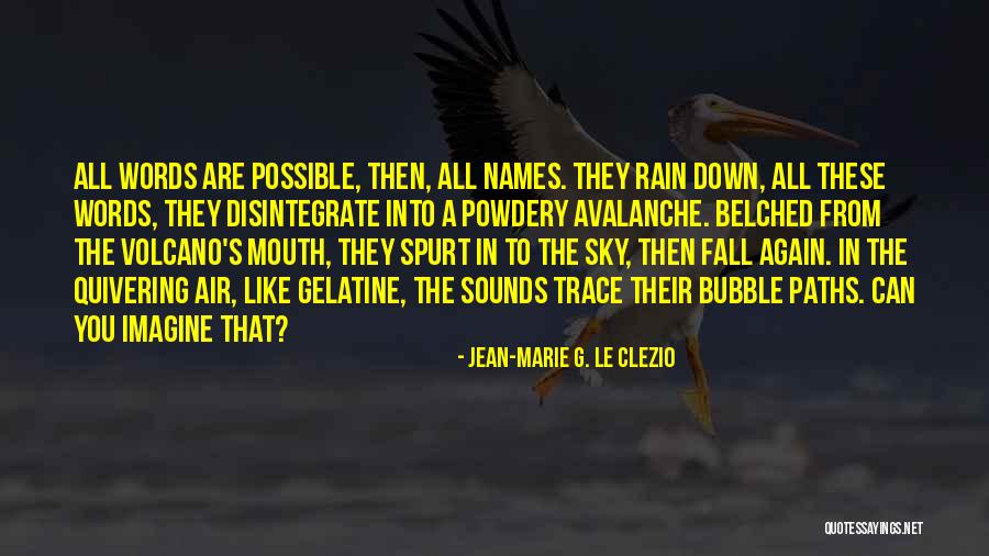 Powdery Quotes By Jean-Marie G. Le Clezio Powdery Quotes By Jean-Marie G. Le Clezio