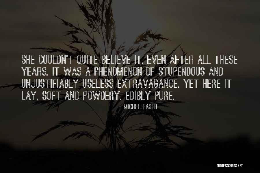 Powdery Quotes By Michel Faber Powdery Quotes By Michel Faber