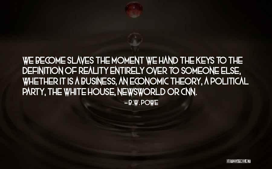 Powe Quotes By B.W. Powe Powe Quotes By B.W. Powe