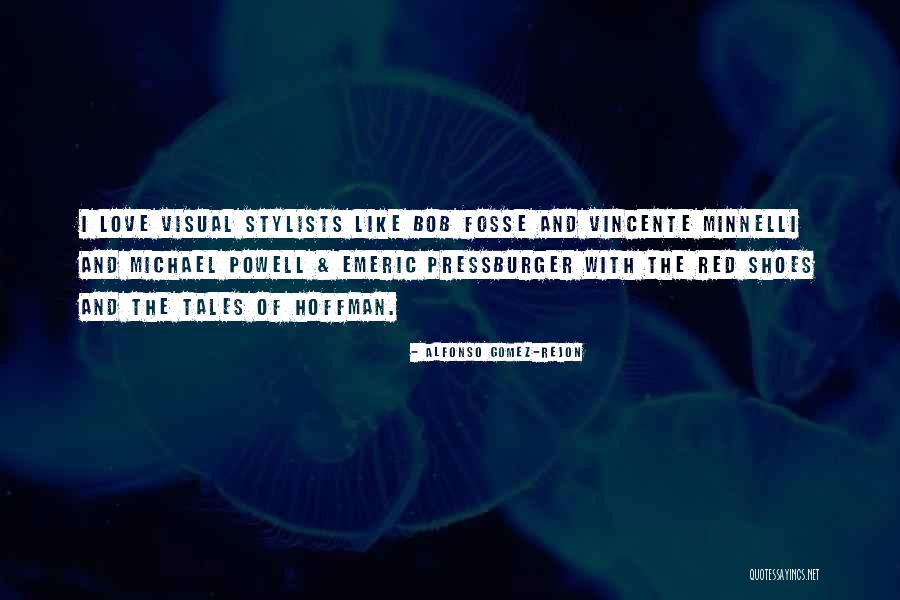 Powell And Pressburger Quotes By Alfonso Gomez-Rejon Powell And Pressburger Quotes By Alfonso Gomez-Rejon