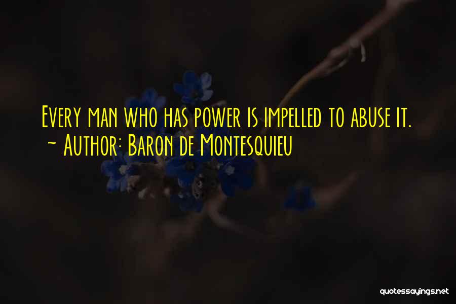 Power Abuse Quotes By Baron De Montesquieu