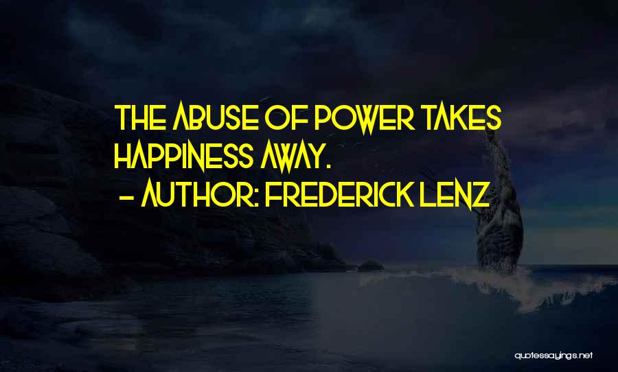 Power Abuse Quotes By Frederick Lenz