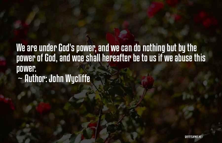 Power Abuse Quotes By John Wycliffe