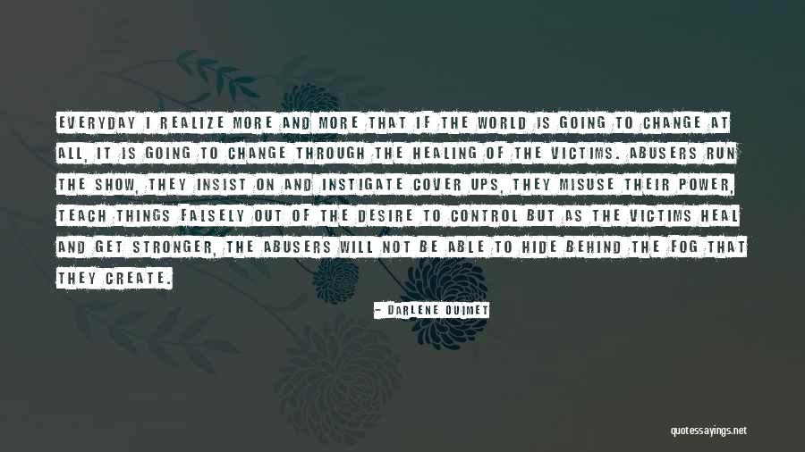 Power And Abuse Quotes By Darlene Ouimet Power And Abuse Quotes By Darlene Ouimet