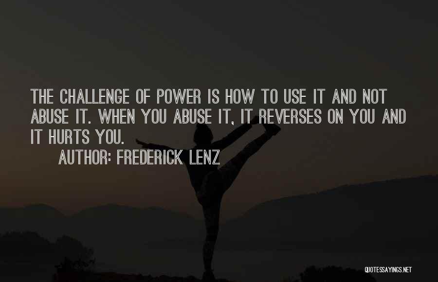 Power And Abuse Quotes By Frederick Lenz