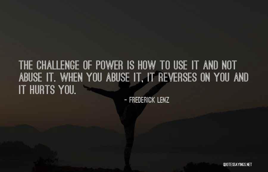Power And Abuse Quotes By Frederick Lenz Power And Abuse Quotes By Frederick Lenz