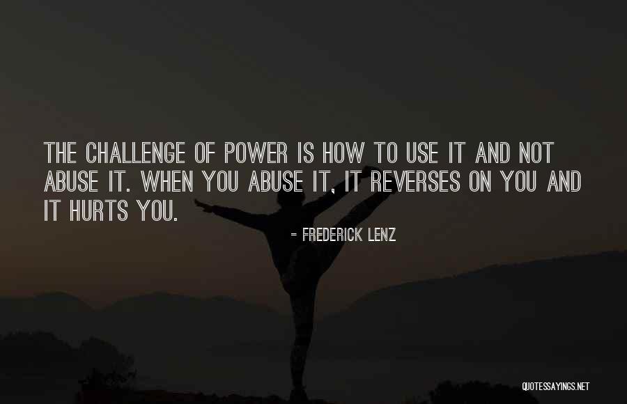 Power And Abuse Quotes By Frederick Lenz