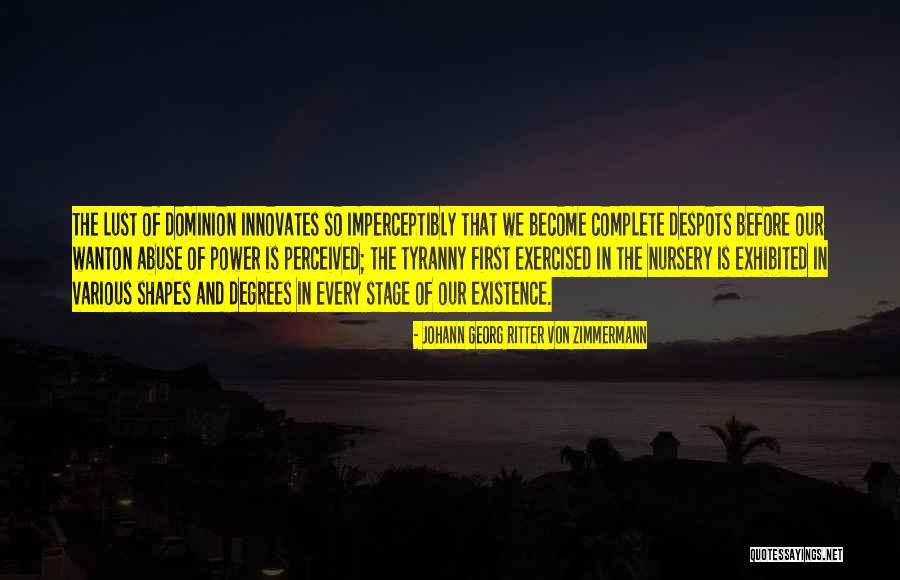 Power And Abuse Quotes By Johann Georg Ritter Von Zimmermann Power And Abuse Quotes By Johann Georg Ritter Von Zimmermann