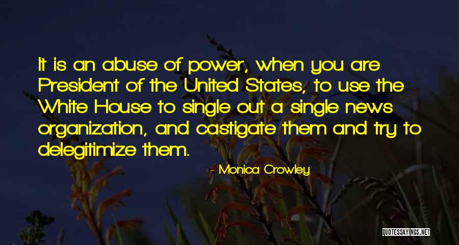 Power And Abuse Quotes By Monica Crowley