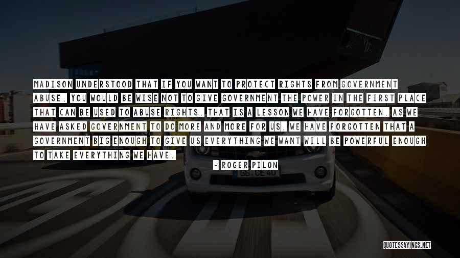 Power And Abuse Quotes By Roger Pilon Power And Abuse Quotes By Roger Pilon