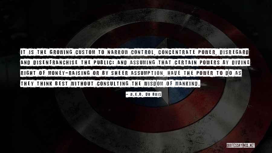 Power And Control Quotes By W.E.B. Du Bois Power And Control Quotes By W.E.B. Du Bois