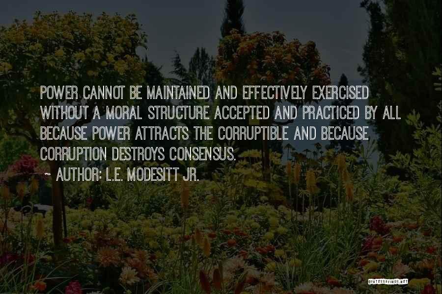 Power And Corruption Quotes By L.E. Modesitt Jr.