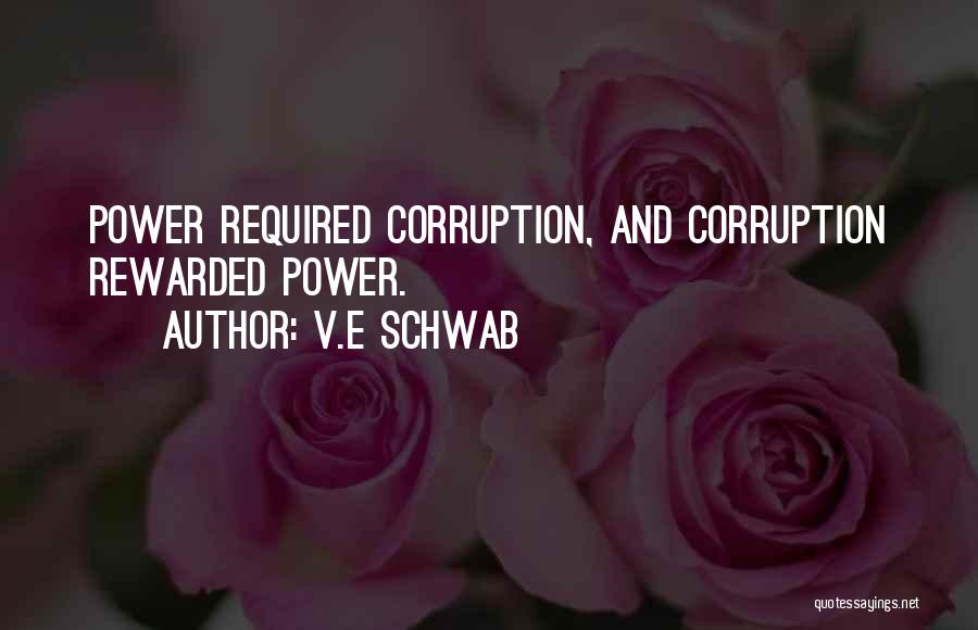 Power And Corruption Quotes By V.E Schwab