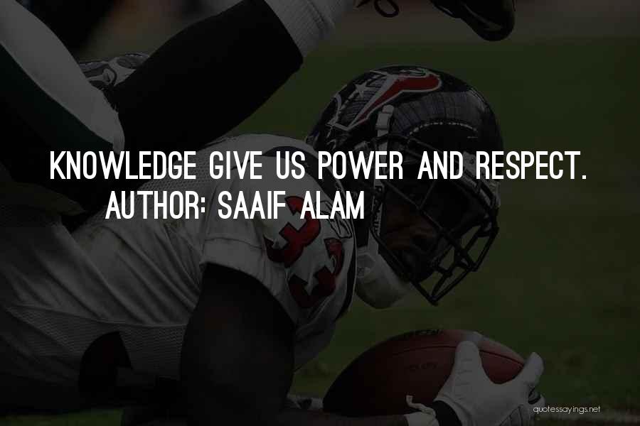 Power And Education Quotes By Saaif Alam