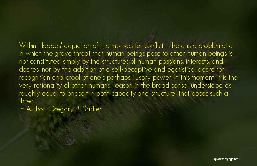 Power And Human Nature Quotes By Gregory B. Sadler