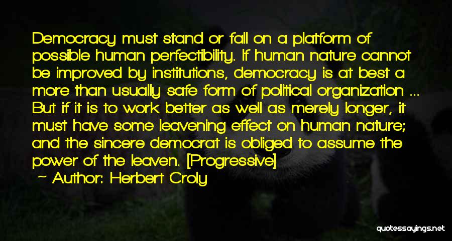 Power And Human Nature Quotes By Herbert Croly