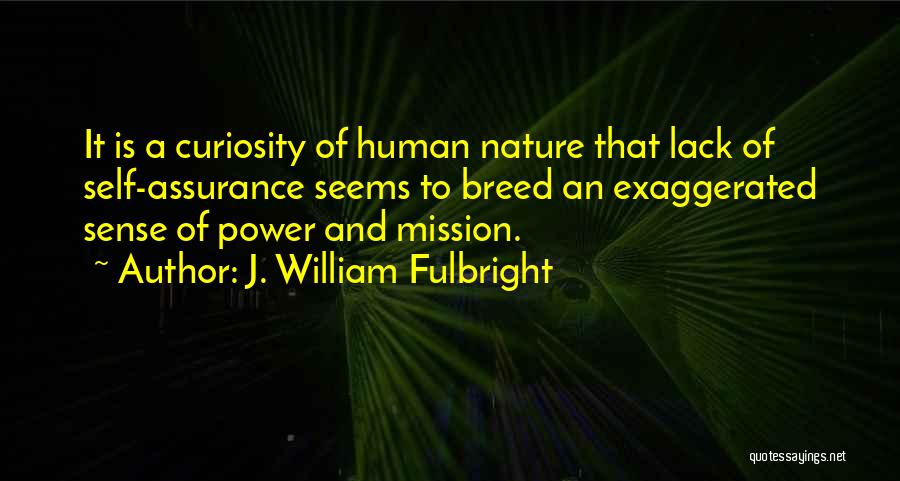 Power And Human Nature Quotes By J. William Fulbright