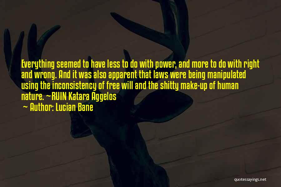 Power And Human Nature Quotes By Lucian Bane