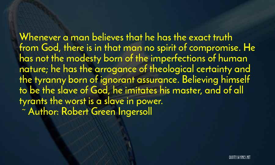 Power And Human Nature Quotes By Robert Green Ingersoll
