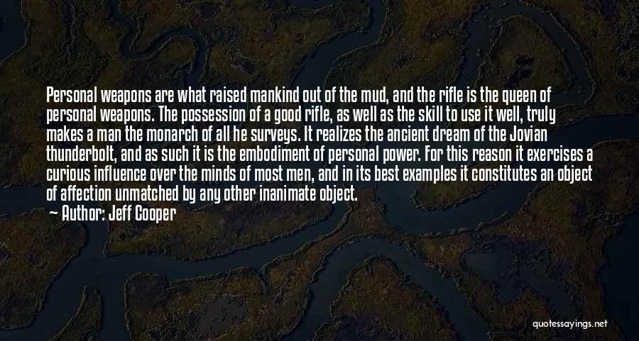 Power And Influence Quotes By Jeff Cooper