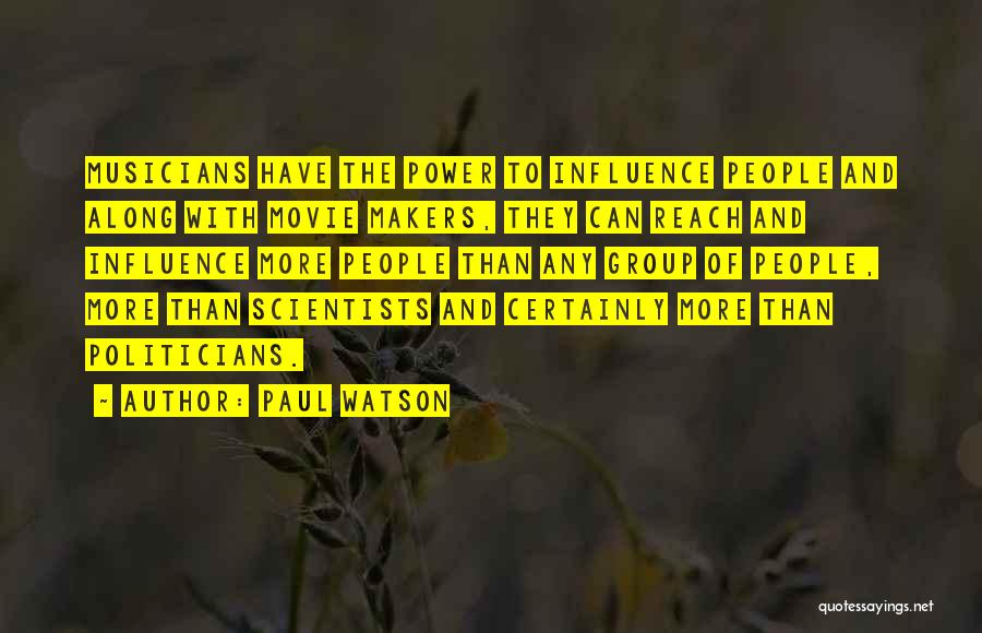 Power And Influence Quotes By Paul Watson