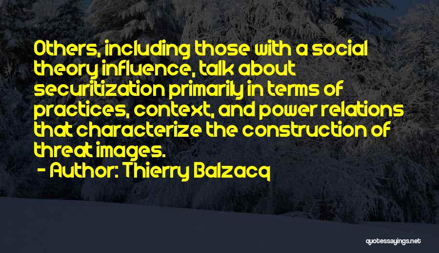 Power And Influence Quotes By Thierry Balzacq