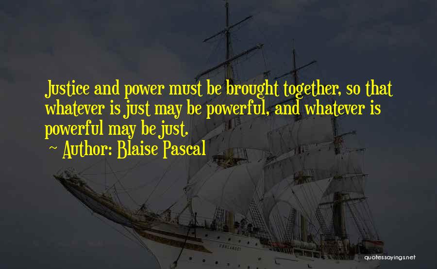 Power And Justice Quotes By Blaise Pascal