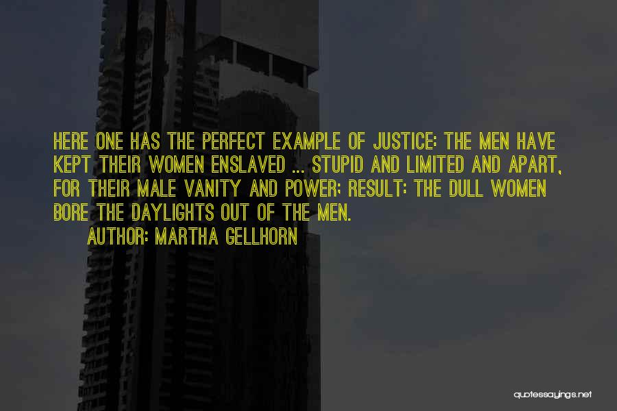 Power And Justice Quotes By Martha Gellhorn