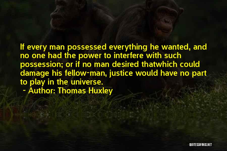 Power And Justice Quotes By Thomas Huxley