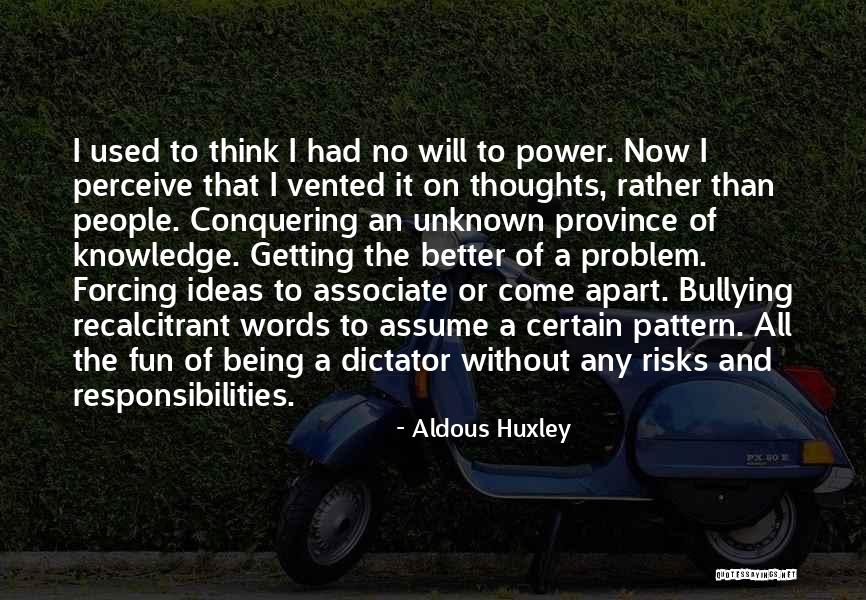 Power And Knowledge Quotes By Aldous Huxley