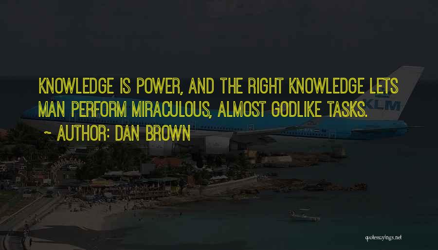 Power And Knowledge Quotes By Dan Brown