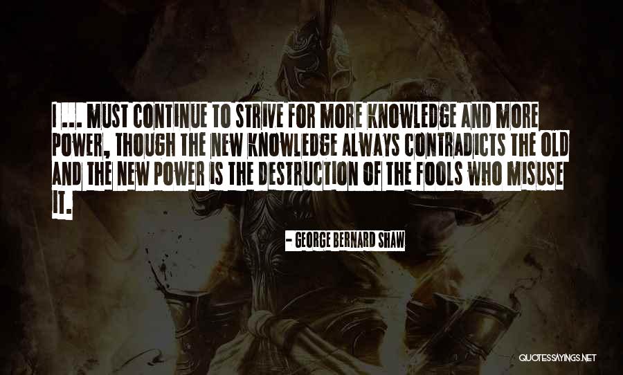 Power And Knowledge Quotes By George Bernard Shaw