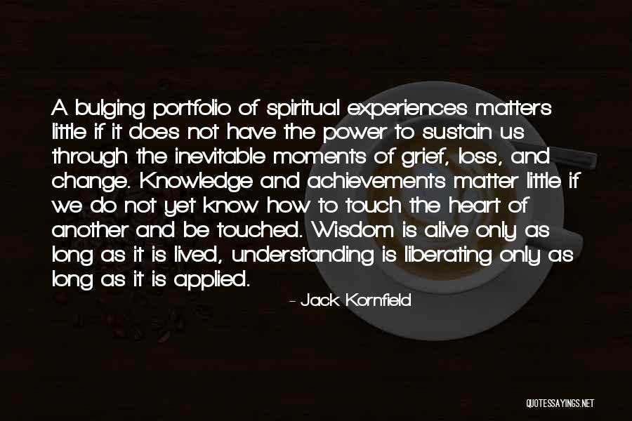 Power And Knowledge Quotes By Jack Kornfield