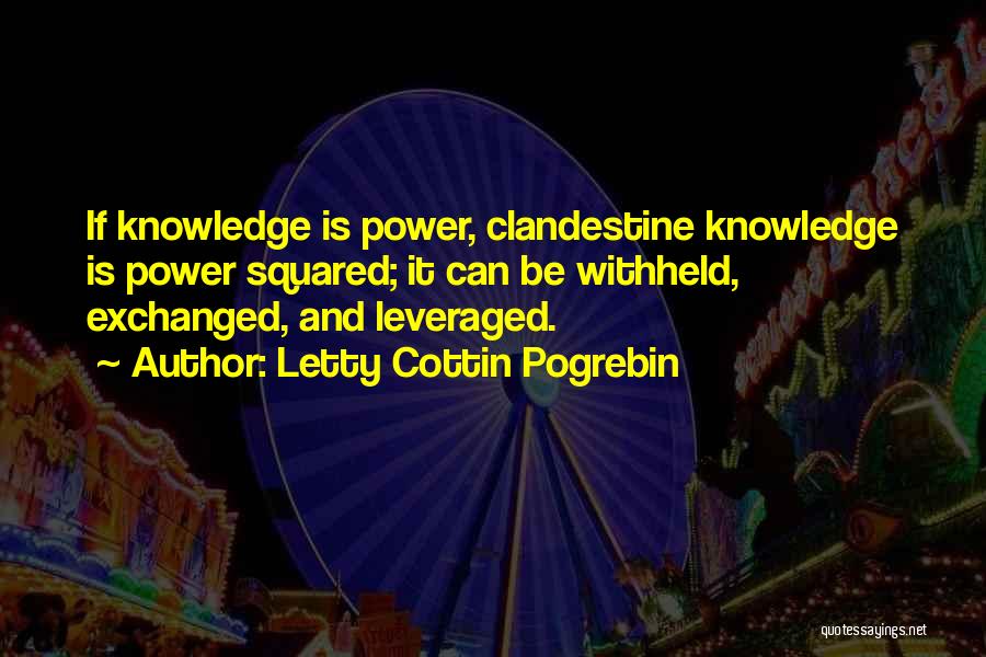 Power And Knowledge Quotes By Letty Cottin Pogrebin