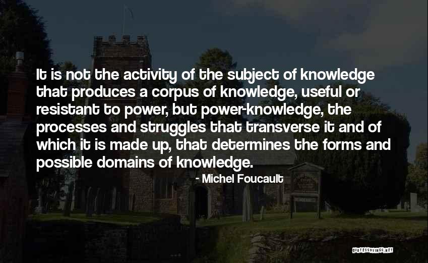 Power And Knowledge Quotes By Michel Foucault