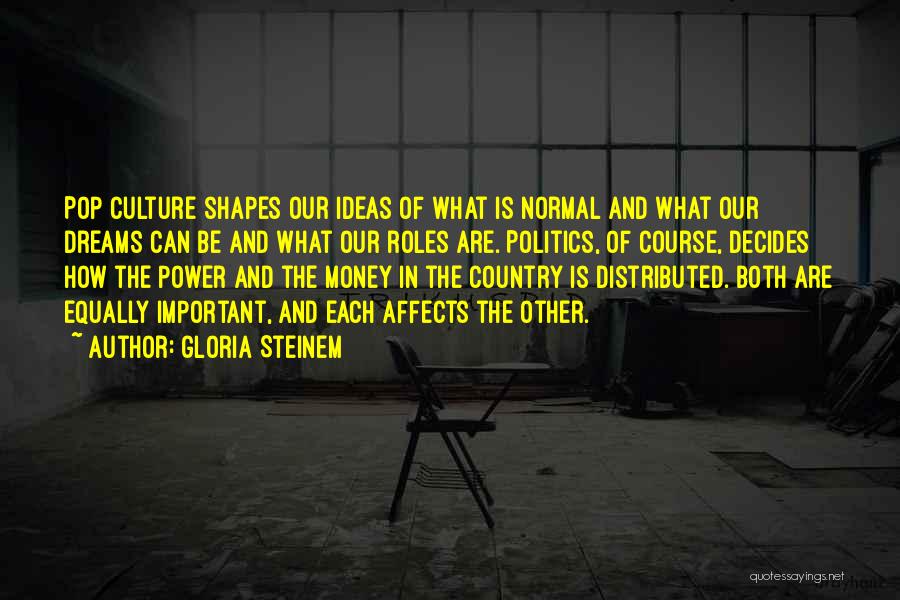 Power And Money Quotes By Gloria Steinem