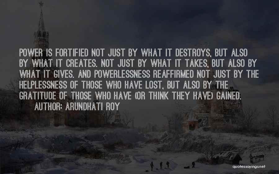 Power And Powerlessness Quotes By Arundhati Roy