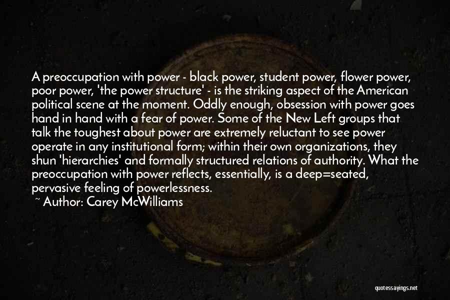 Power And Powerlessness Quotes By Carey McWilliams
