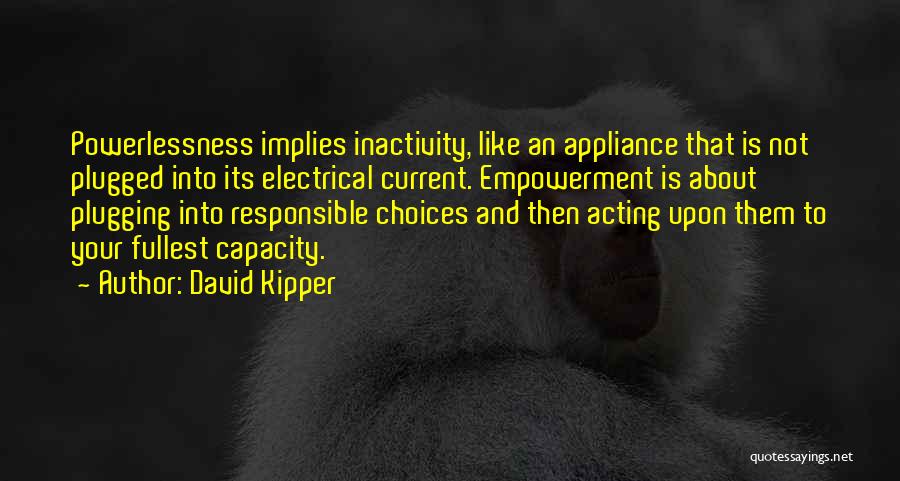 Power And Powerlessness Quotes By David Kipper