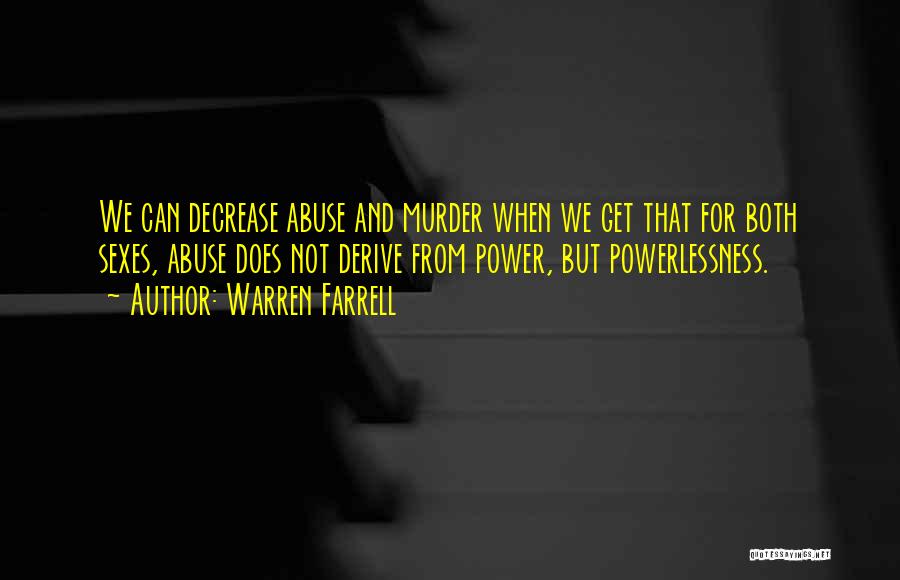 Power And Powerlessness Quotes By Warren Farrell