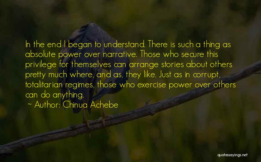 Power And Privilege Quotes By Chinua Achebe