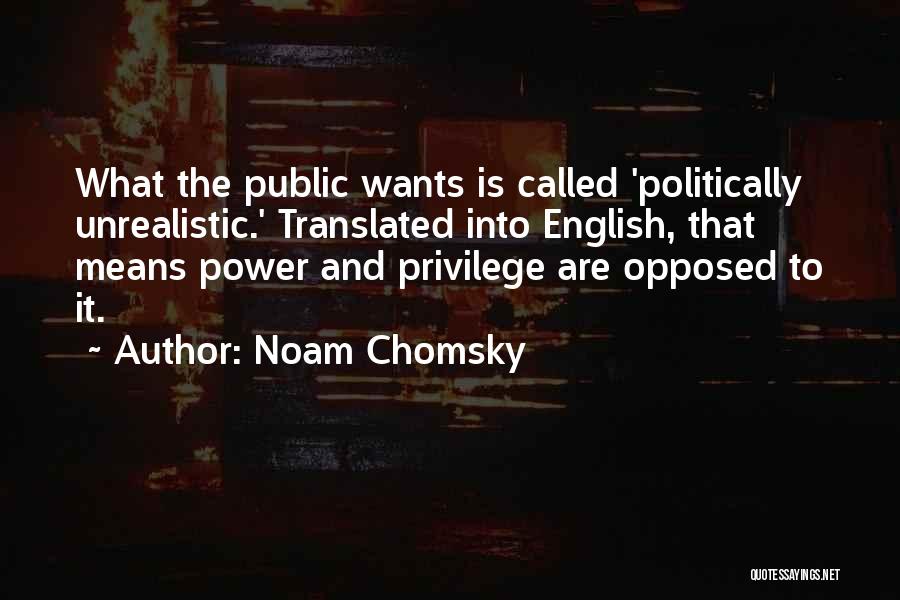 Power And Privilege Quotes By Noam Chomsky