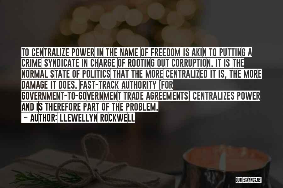 Power And Quotes By Llewellyn Rockwell